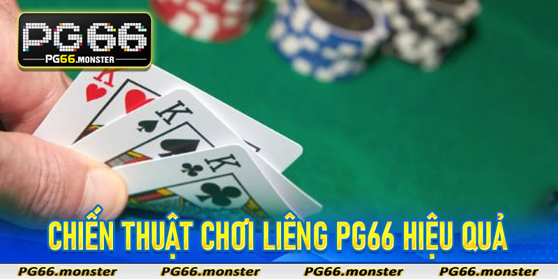Chiến thuật chơi Liêng PG66 hiệu quả